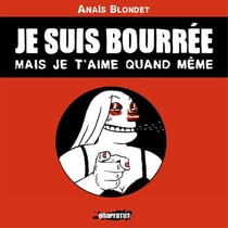 Je suis bourree mais je t'aime quand meme
