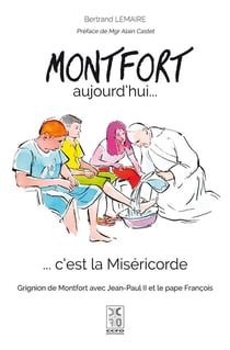 Montfort aujourd'hui... c'est la miséricorde - grignion de montfort avec jean-paul ii et le pape françois