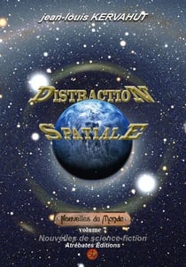 NOUVELLES DU MONDE Tome 7 : distraction spatiale