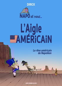Napo et nous... Tome 3 : l"aigle américain