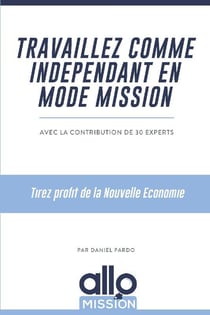 Travaillez comme indépendant en mode mission - tirez profit de la nouvelle économie