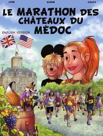The Medoc marathon : Le marathon des châteaux du Médoc (english)