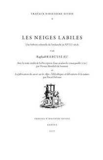 Les neiges labiles - une histoire culturelle de l'avalanche au xviiie siècle