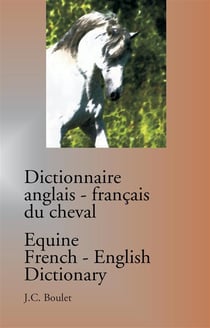 Dictionnaire anglais-français du cheval - equine french-english dictionary