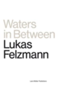 Lukas felzmann waters in between