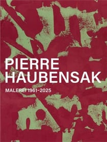 Pierre haubensak malerei 1961-2025 /allemand