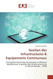 Gestion des Infrastructures & equipements Communaux : Conception d'une base de donnees A refèrence spatiale pour la gestion des infrastructures