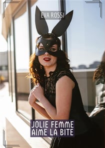 Jolie femme aime la bite : Histoires Érotiques Tabou pour Adultes