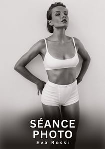 Séance Photo : Histoires Erotiques de Sexe Explicite Hard pour Adultes - Contes Interdites et Taboues