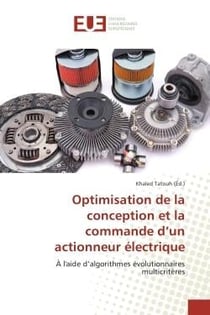 Optimisation de la conception et la commande d'un actionneur electrique : A l'aide d'algorithmes evolutionnaires multicritères