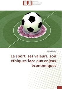 Le sport, ses valeurs, son éthiques face aux enjeux économiques