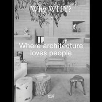Why Why? Where architecture loves people (1re édition)