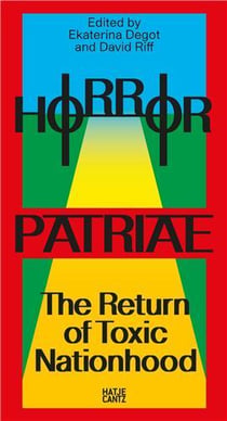 Steirischer herbst '24 horror patriae the return of toxic nationhood (reader) /anglais