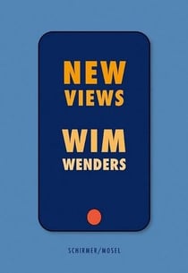 Wim Wenders : New views