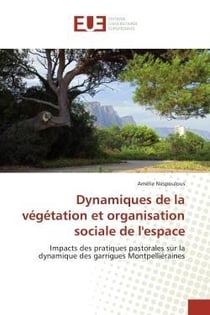 Dynamiques de la vegetation et organisation sociale de l'espace - impacts des pratiques pastorales s