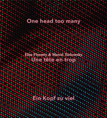 One head too many / une tête en trop / ein kopf zu viel