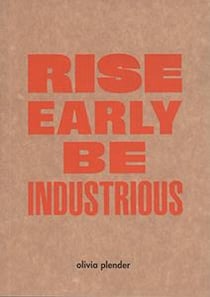 Rise early, be industrious