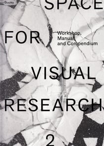 Space for visual research t.2 - workshop, manual and compendium
