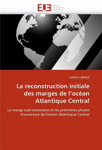 La reconstruction initiale des marges de l'ocean atlantique central