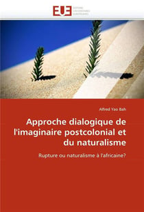 Approche dialogique de l'imaginaire postcolonial et du naturalisme
