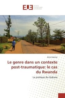 Le genre dans un contexte post-traumatique: le cas du Rwanda : La pratique du Gukuna