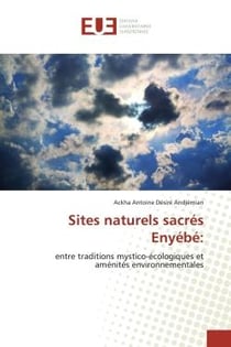 Sites naturels sacrés Enyébé: : entre traditions mystico-écologiques et aménités environnementales