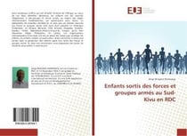 Enfants sortis des forces et groupes armes au sud-kivu en rdc