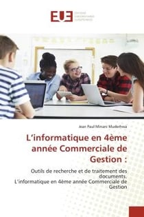 L'informatique en 4ème année Commerciale de Gestion : : Outils de recherche et de traitement des documents. L'informatique en 4ème année Commerciale de Gest