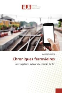 Chroniques ferroviaires : Interrogations autour du chemin de fer