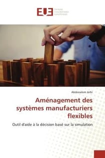 Aménagement des systèmes manufacturiers flexibles : Outil d'aide à la décision basé sur la simulation