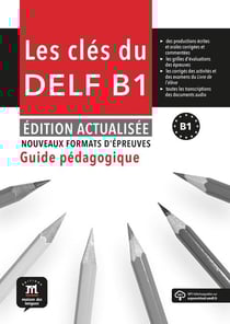 Les clés du nouveau DELF : B1 : Guide pédagogique