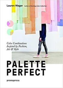 Palette perfect - color combinations inspired by fashion art & style