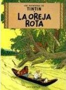 Las aventuras de Tintín Tome 6 : la oreja rota