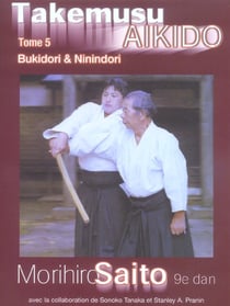 Takemusu aikido Tome 5 - bukidori et ninindori