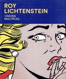 Roy Lichtenstein - visions multiples