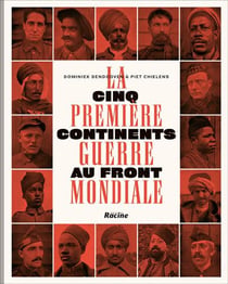 La première guerre mondiale - cinq continents au front