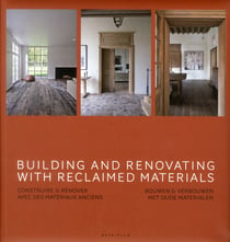 Building and renovating  with reclaimed materials  - construire et rénonver avec des matériaux anciens