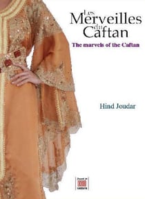 Les merveilles du caftan - the marvels of the caftan