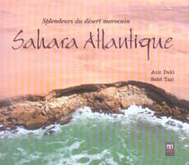Sahara Atlantique - splendeurs du désert marocain