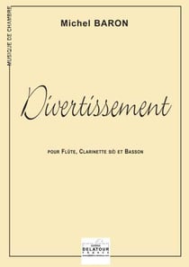 Divertissement pour flûte, clarinette en Sib et basson