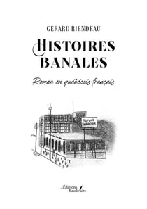Histoires banales : Roman en québécois français
