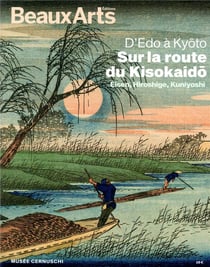 D'Edo à Kyoto, sur la route du Kisokaido - Eisen, Hiroshige, Kuniyoshi