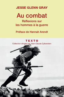 Au combat - réflexions sur les hommes à la guerre