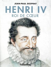 Henri IV, roi de coeur