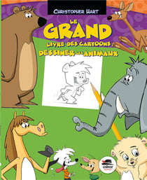 Le grand livre des cartoons - dessiner les animaux