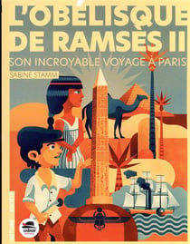 L'obélisque de Ramsès II, son incroyable voyage à Paris