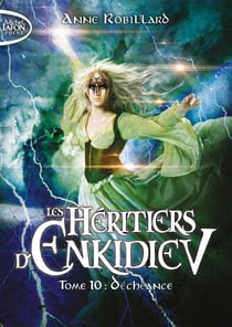 Les héritiers d'Enkidiev Tome 10 : déchéance