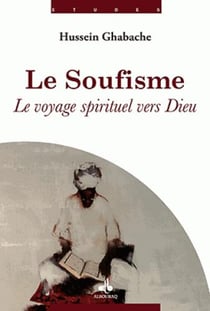 Le soufisme - le voyage spirituel vers Dieu