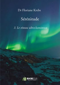 Sérénitude Tome 3 - le réseau ultra-lumineux
