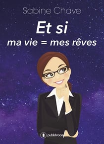 Et si - ma vie = mes rêves